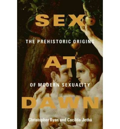 Sex at Dawn: the Prehistoric Origins of Modern Sexuality (Microfilm) - Common