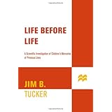 Life Before Life: A Scientific Investigation of Children's Memories of Previous Lives