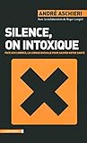 Silence, on intoxique (CAHIERS LIBRES) (French Edition) by 