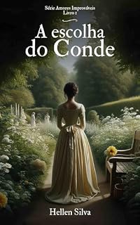 Livro A escolha do conde (Amores Improváveis Livro 1)