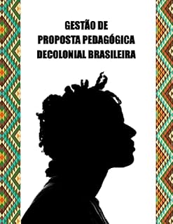 Livro Gestão de Proposta Pedagógica Decolonial Brasileira