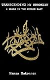 Transcending My Brooklyn: 4 Years in the Middle East by 