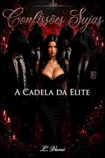 Livro A Cadela da Elite : Me usaram como brinquedinho do conselho estudantil, me tornei a diversão favorita deles (Confissões Sujas)