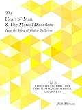 Emotions and how They Enrich, Affirm, Challenge, and Move Us: How the Word of God is Sufficient (The Heart of Man & The Mental Disorders Book 3)