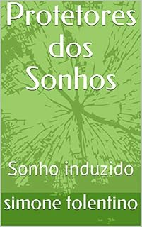 Livro Protetores dos Sonhos: Sonho induzido