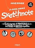 Le guide avancé du sketchnote: Techniques et pratique de la prise de notes visuelles (EYROLLES) (French Edition) by 