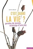 C'est quand la vie ? : Paroles de jeunes, éclairage d'une psy by 