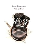 Ivan Moudov: Trick or Treat by