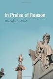 Michael Lynch, "In Praise of Reason" (MIT Press, 2012)