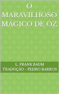 Livro O Maravilhoso Mágico de Oz (Saga de Oz Livro 1)