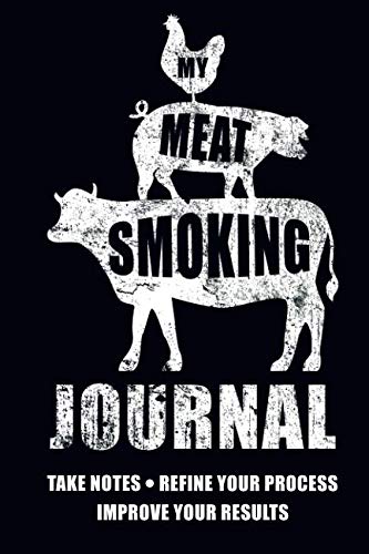 READ My Meat Smoking Journal: The Smoker's Must-Have Vintage Accessory for Every Barbecue Enthusiast - Ta [P.D.F]