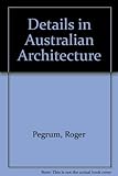 Front cover for the book Details in Australian Architecture by Roger Pegrum