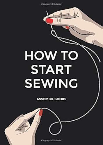 Download How To Start Sewing: The How and Why of Sewing for Fashion Design: Sewing Techniques with Matching Patterns PDF