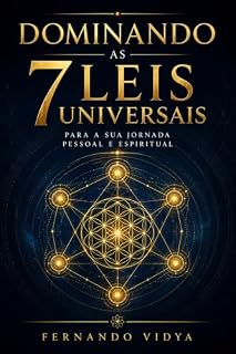 Livro Dominando as Sete Leis Universais para sua Jornada Pessoal e Espiritual