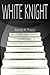 White Knight: Living with Alzheimer's Moment by Moment by Wanda M. Proost
