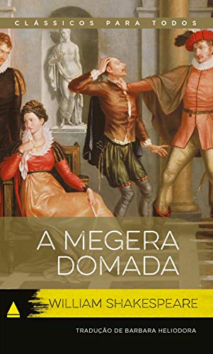 A Megera Domada (Coleção Clássicos para Todos) - eBook, Resumo, Ler ...