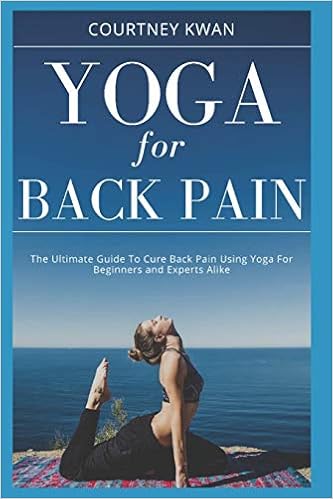 Yoga For Back Pain: The Ultimate Guide To Cure Back Pain ...
