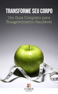 Livro Transforme seu Corpo: Um Guia Completo para Emagrecimento Saudável