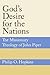God's Desire for the Nations: The Missionary Theology of John Piper by 