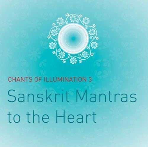 Download Chants of Illumination: Sanskrit Mantras to the Heart PDF