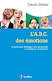 L'A.B.C. des émotions : Un guide pour développer force personnelle et intelligence emotionnelle by 