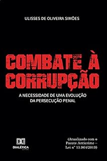 Livro Combate à corrupção: a necessidade de uma evolução da persecução penal (atualizado com o Pacote Anticrime – Lei no 13.964/2019)