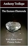 The Eustace Diamonds: With Bonus Novel Phineas Redux (The Palliser Series Book 2) by Anthony Trollope