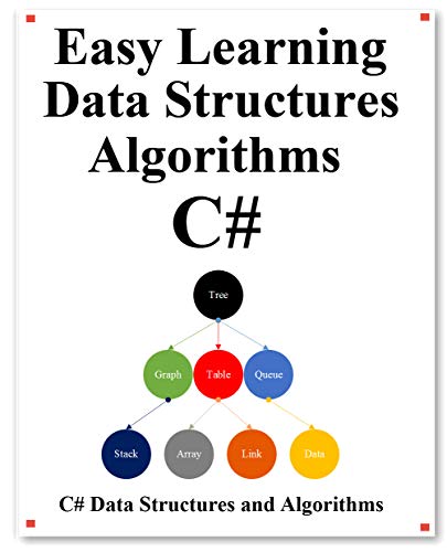 Easy Learning Data Structures & Algorithms C#: Data Structures and Algorithms Guide in C#: yang ...
