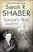 Louise's War (A Louise Pearlie Mystery Book 1) by Sarah R. Shaber