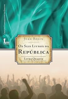 Livro Seis Livros da República : – Livro Quarto (os) Jean Bodin (Os Seis Livros da República 4)