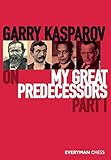 Garry Kasparov on My Great Predecessors, Part