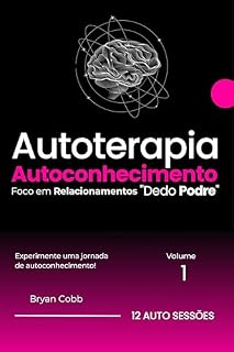 Livro AUTOTERAPIA PARA PADRÕES DE "DEDO PODRE" (INÉDITO): P/ MULHERES - VOL1 - 12 AUTO SESSÕES