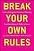 Jill Flynn,Kathryn Heath,Mary Davis Holt'sBreak Your Own Rules: How to Change the Patterns of Thinking that Block Women's Paths to Power [Hardcover]2011 - Book by Mary Davis Holt
