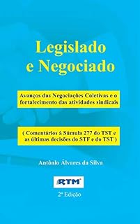 Livro LEGISLADO E NEGOCIADO: COM COMENTÁRIO À SÚMULA 277 DO TST