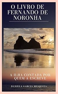 Livro O Livro de Fernando de Noronha: A ilha contada por quem a escreve