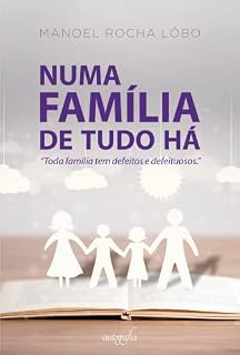 Livro Numa família de tudo há: “Toda família tem defeitos e defeituosos”