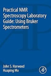 Practical NMR Spectroscopy Laboratory Guide: Using