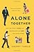 Alone Together: Why We Expect More from Technology and Less from Each Other - Book by Sherry Turkle