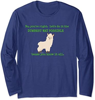 Trending Now TShirts Unisex No You're Right Let's Do It The Dumbest Way Possible Shirt XL: Navy