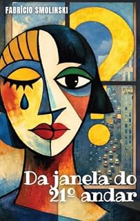 Livro Da Janela do 21º Andar: Poesia e Realidade em Contos