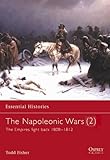 The Napoleonic Wars (2): The empires fight back 1808-1812 (Essential Histories) (v. 2) by Todd Fisher