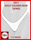Sexy Adult coloring book Thongs (Sexy Coloring books) by 
