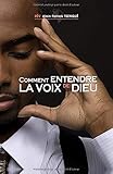 Comment entendre la voix de Dieu by