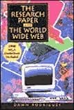 The Research Paper and the World Wide Web : Modern Language Association Update, '98, Rodriques, 0130965944