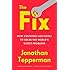 The Fix: How Countries Use Crises to Solve the World's Worst Problems