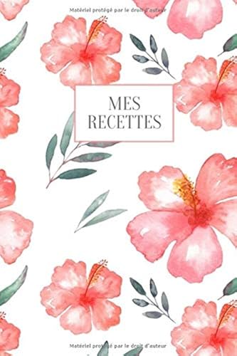 Download Mes Recettes: cahier des recettes I cahier de cuisine I livre de recette a remplir I livre pour ecrire ses recettes PDF