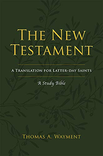 The New Testament: A New Translation for Latter-day Saints by [Wayment, Thomas A.]