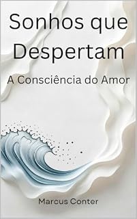 Livro Sonhos que Despertam: A consciência do amor