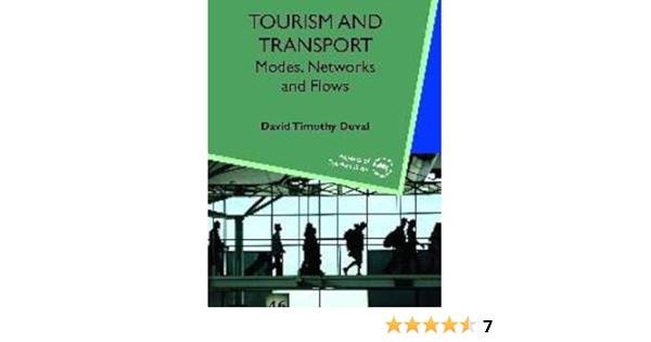 Tourism And Transport Modes Networks And Flows 1 Aspects Of Tourism 1 Duval David Timothy 9781845410636 Amazon Com Books
