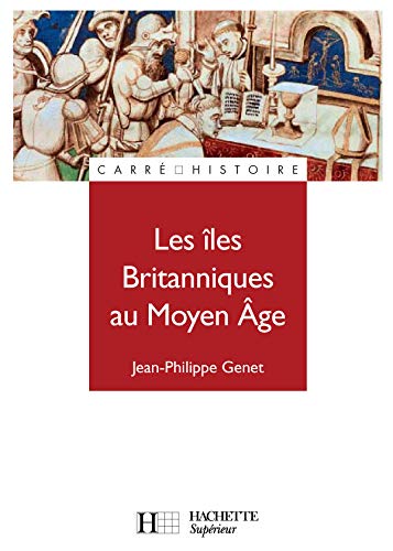 Les îles britanniques au Moyen Age by Jean-Philippe Genet